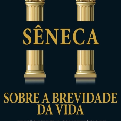 Sêneca – Sobre a brevidade da vida